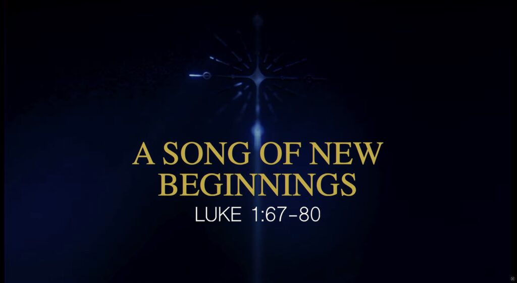 “Zechariah’s Song: A Song of New Beginnings because of Grace” (Luke 1:67-75)
